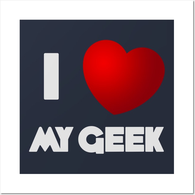 I Heart My Geek Wall Art by Geektown